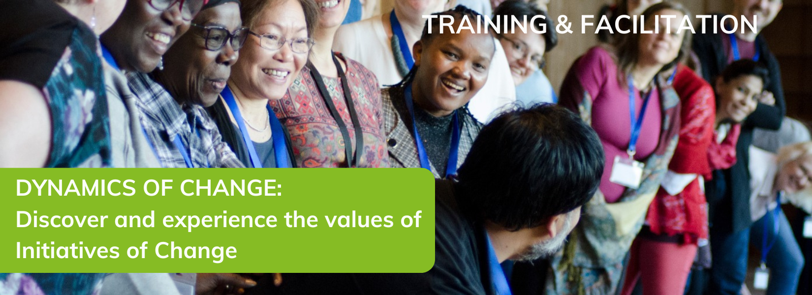 Discover and experience values of IofC Dynamics of Change Training & Facilitation EN